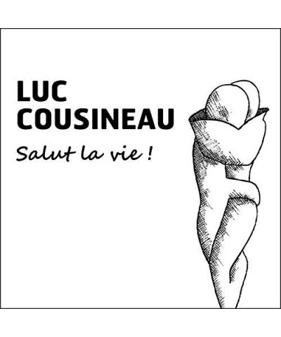 Luc Cousineau SALUT LA VIE CD $8.98 CD