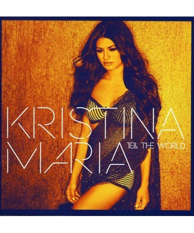 Kristina Maria TELL THE WORLD CD $19.60 CD