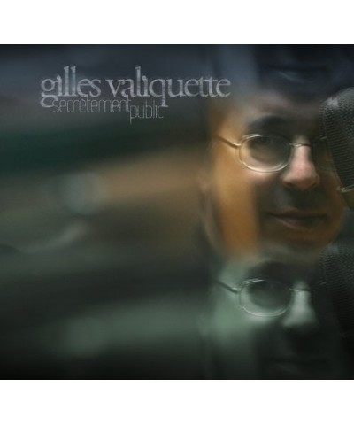 Gilles Valiquette SECRETEMENT PUBLIQUE CD $13.61 CD