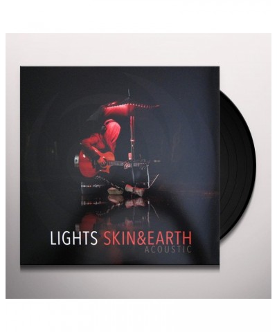 Lights SKIN&EARTH ACOUSTIC Vinyl Record $53.07 Vinyl
