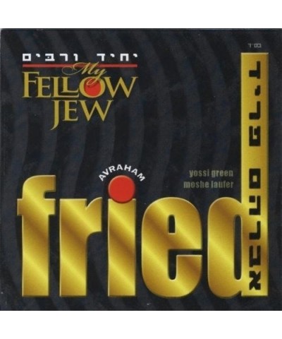 Avraham Fried MY FELLOW JEW-YOCHID V'RABIM CD $5.59 CD