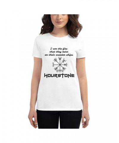 Hourstone Women's t-shirt Hourstone "I am the fire that they burn on their wooden ships" $6.71 Shirts