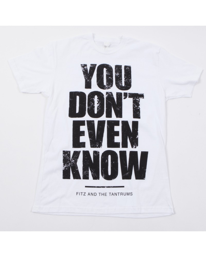 Fitz and The Tantrums Don't Even T-Shirt $11.40 Shirts