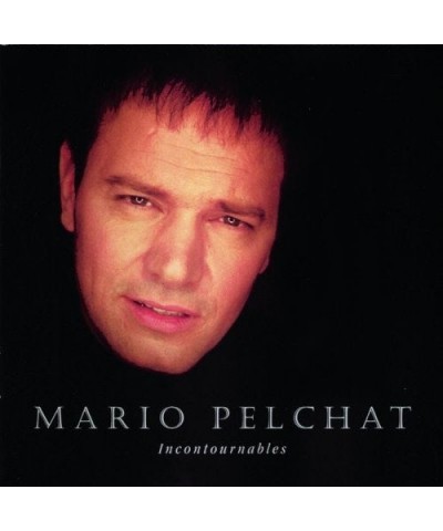 Mario Pelchat INCONTOURNABLES CD $11.00 CD