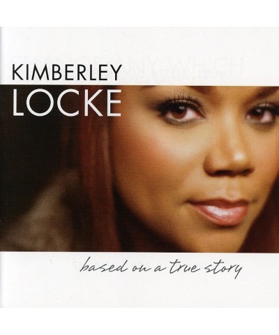 Kimberley Locke BASED ON A TRUE STORY CD $24.51 CD