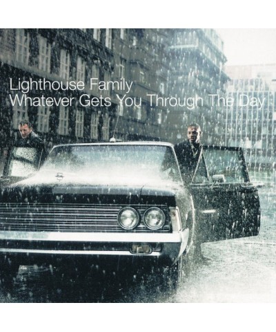 Lighthouse Family WHATEVER GETS YOU THROUGH THE DAY CD $13.29 CD