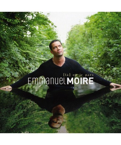 Emmanuel Moire OU JE PARS CD $8.77 CD